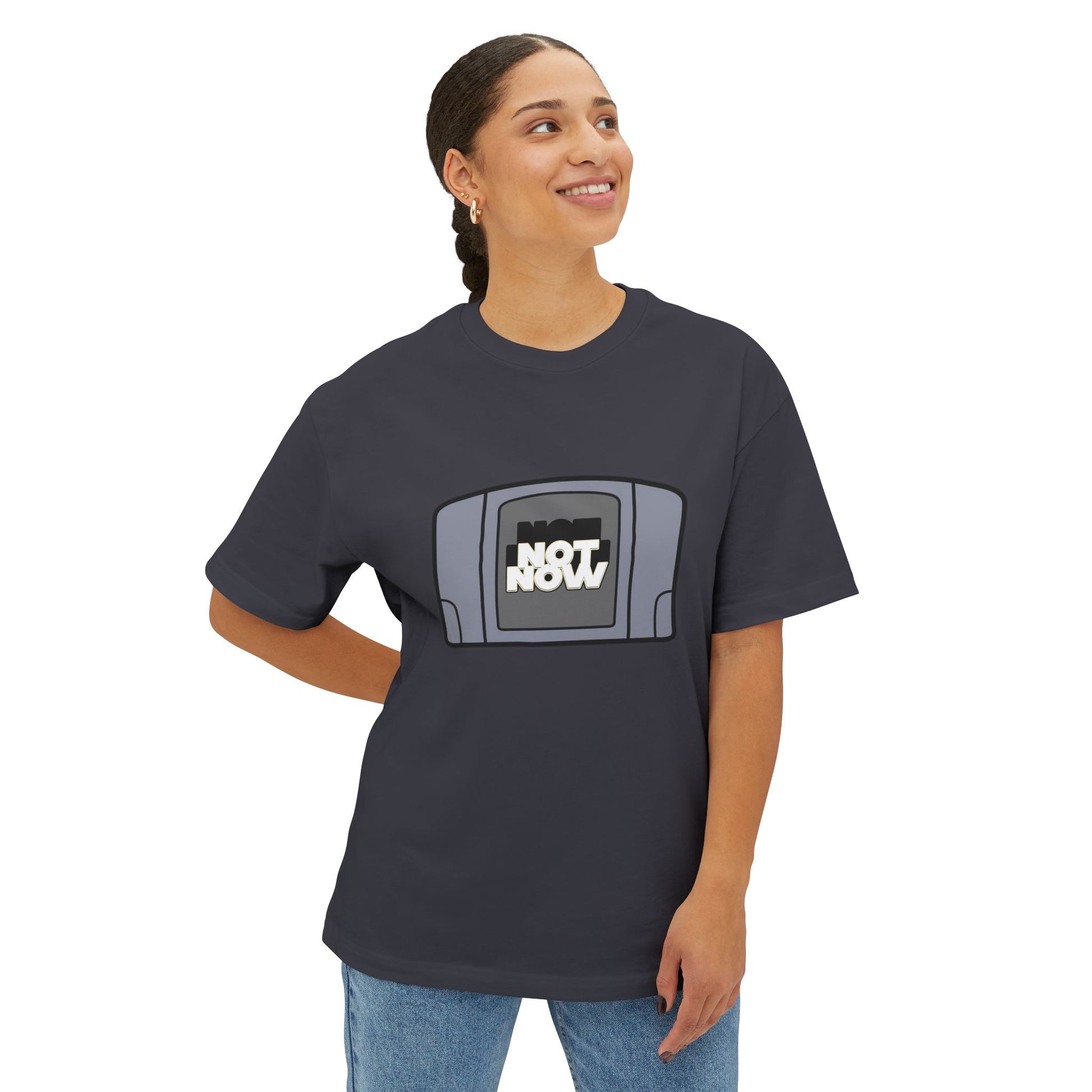 "Not Now" Unisex Oversized Boxy Tee - Retro Gaming Vibes, Perfect Gift for Gamers, Casual Wear, Funny Tee, Unique Gift Idea