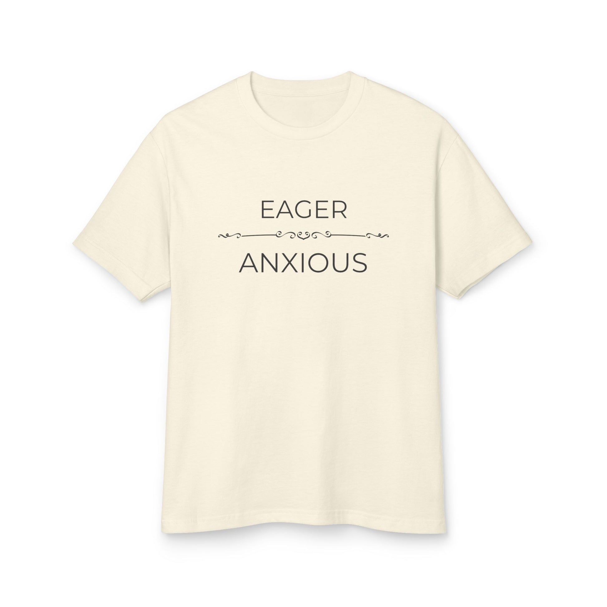 Eager Over Anxious - Unisex Garment-Dyed Heavyweight Cotton Tee